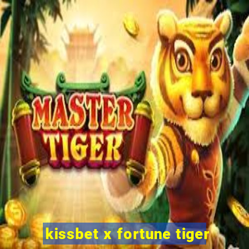 kissbet x fortune tiger